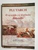 O SZCZĘŚCIU CZY DZIELNOŚCI ALEKSANDRA - Plutarch 2003